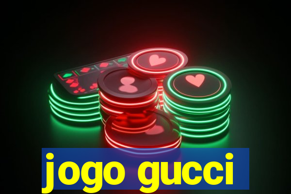 jogo gucci